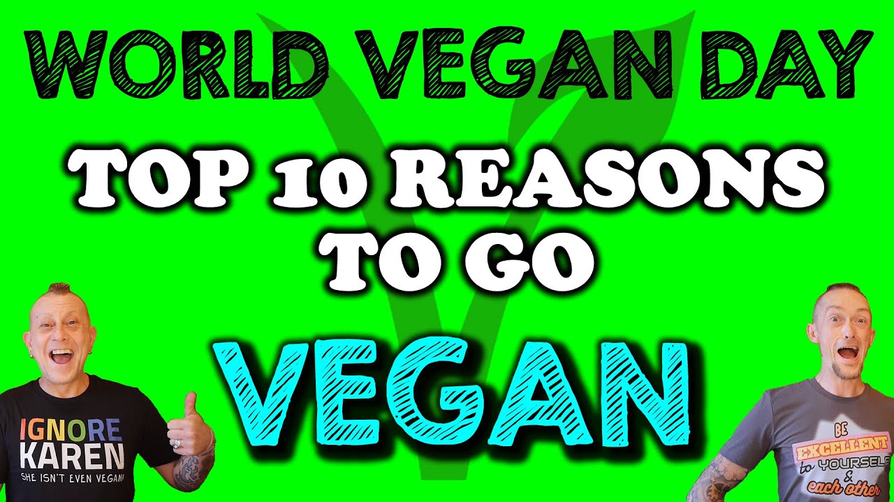 Top 10 Reasons to GO VEGAN | World Vegan Day 2020