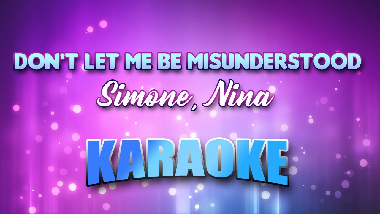 Simone, Nina - Don't Let Me Be Misunderstood (Karaoke & Lyrics)