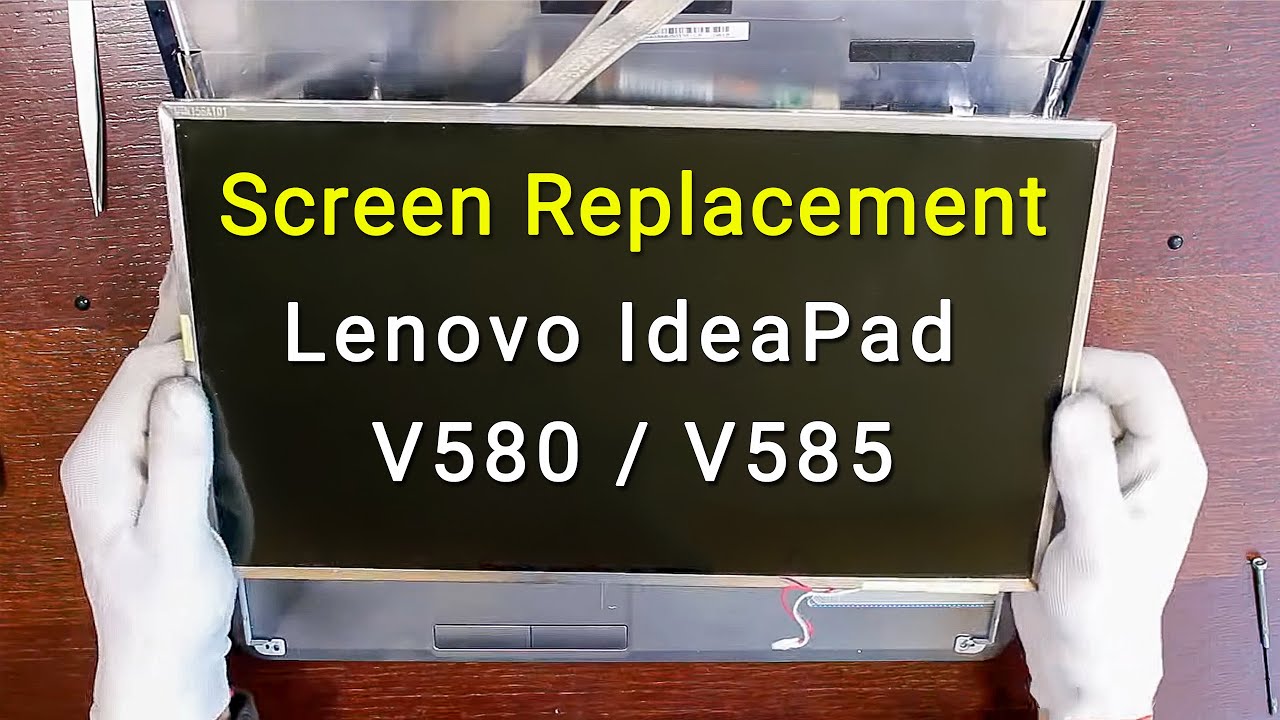 Замена экрана ноутбука Lenovo IdeaPad V580, V585