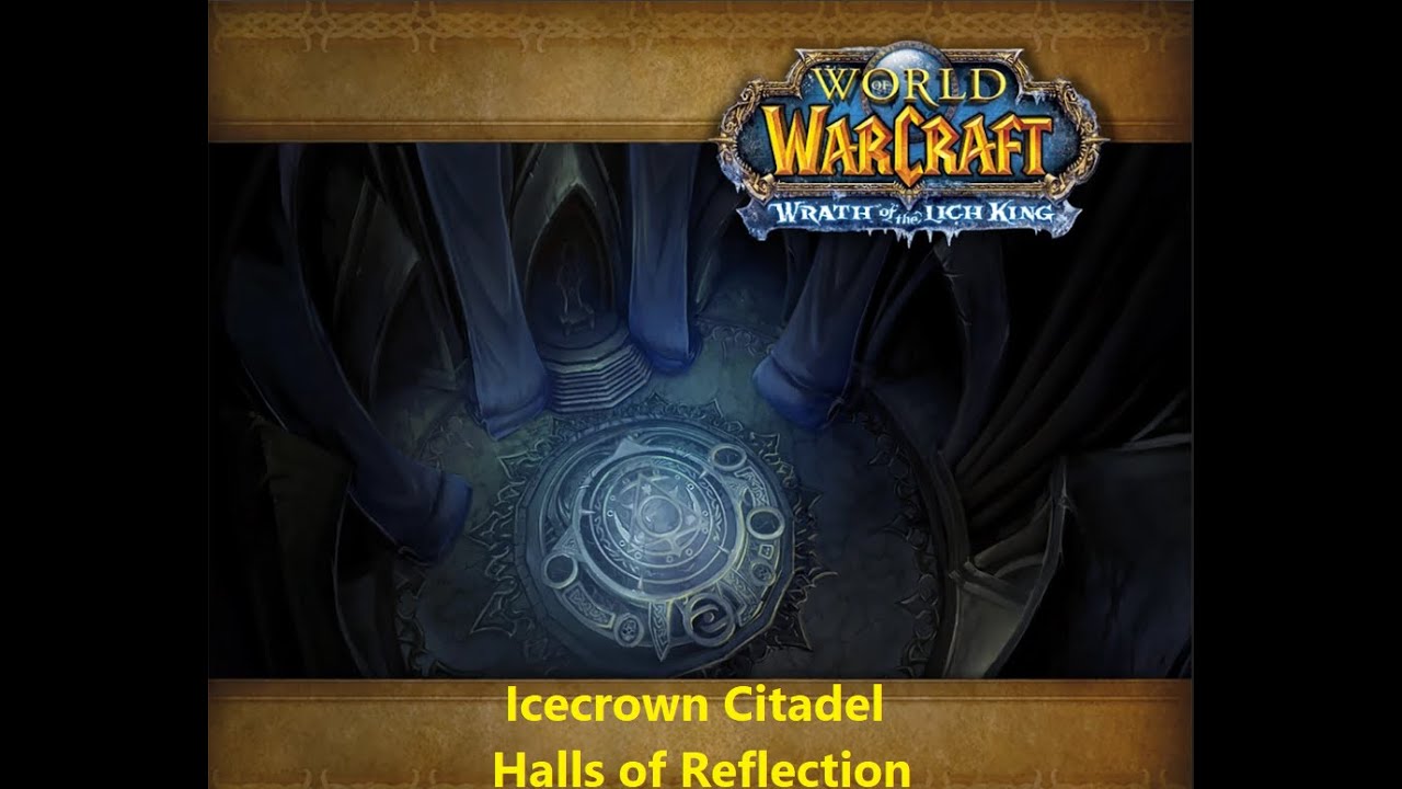 World of Warcraft, Icecrown Citadel, Halls of Reflection Dungeon solo (Heroic)