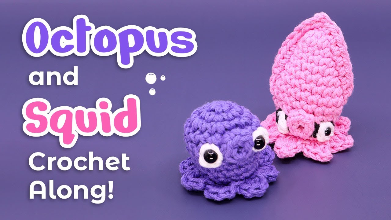 Octopus and Squid Amigurumi - Crochet Along Live