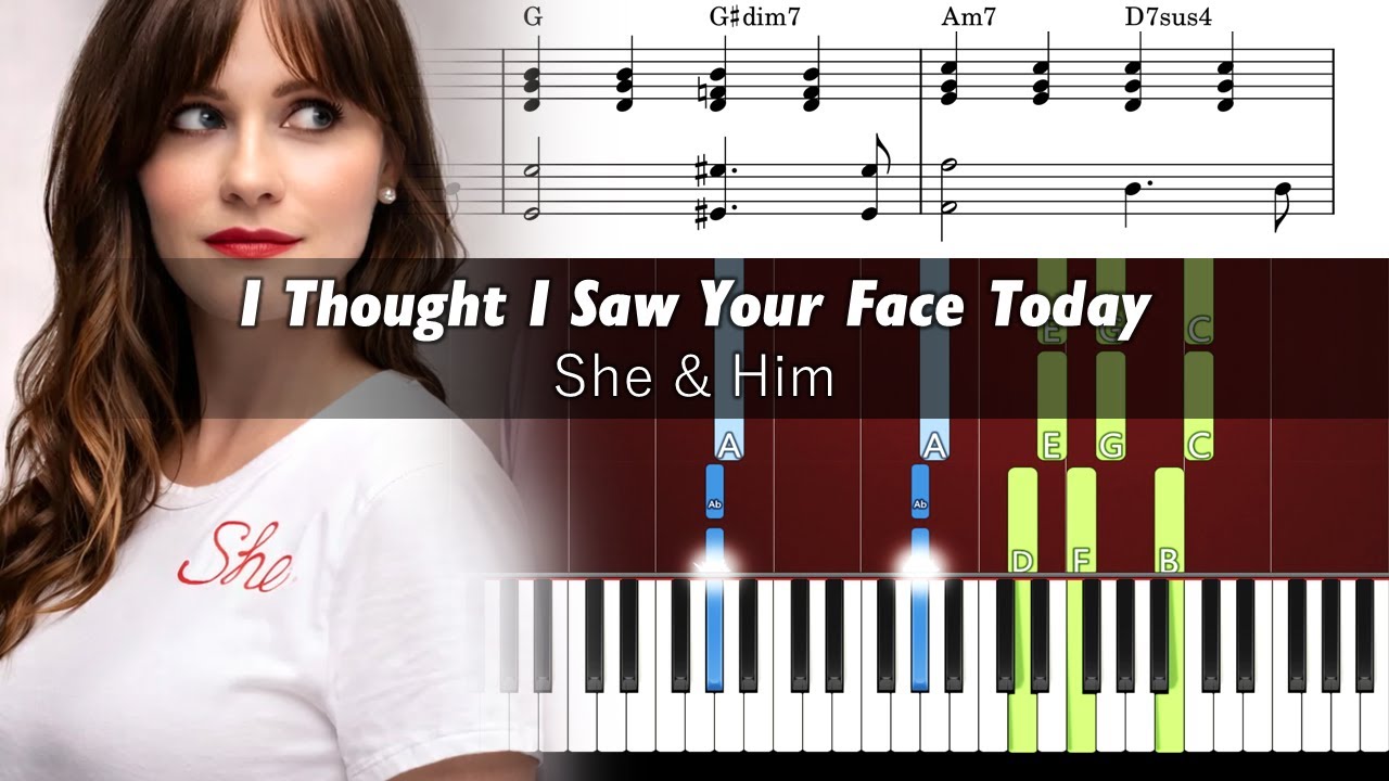 She & Him - I Thought I Saw Your Face Today - Accurate Piano Tutorial with Sheet Music