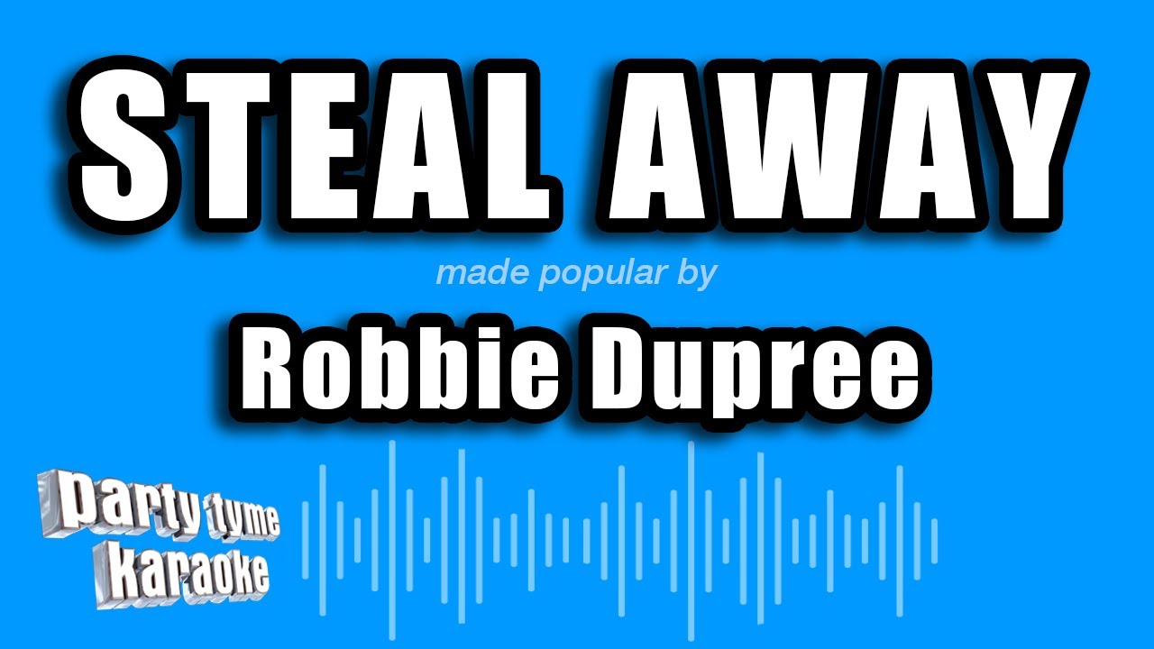 Robbie Dupree - Steal Away (Karaoke Version)