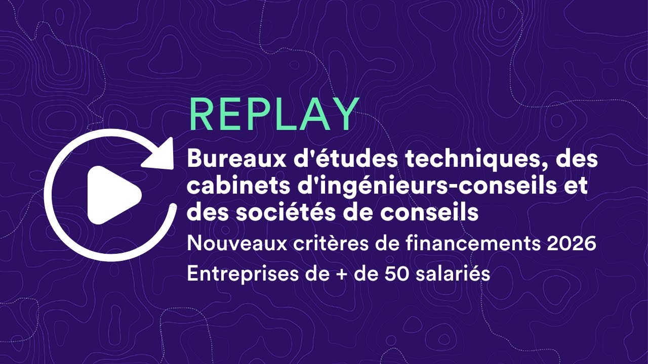 Webinaire I Bureaux d'études techniques - Nouveaux critères de financements 2026