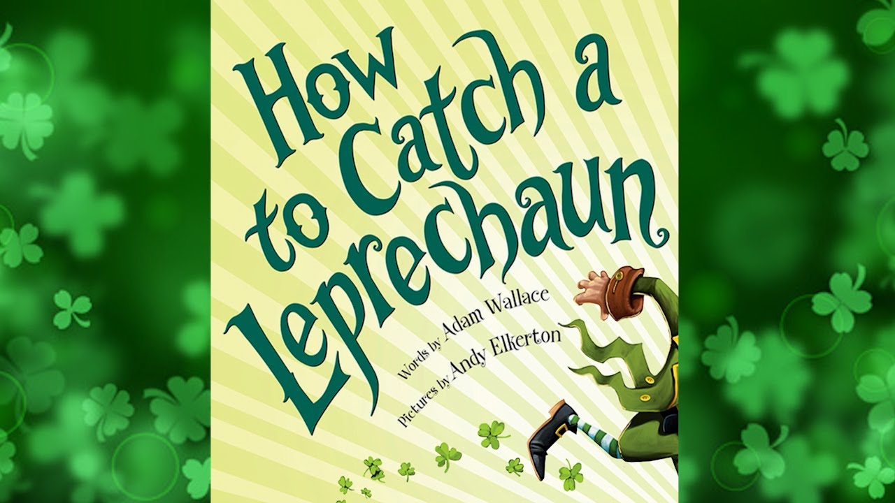 How to Catch a Leprechaun - An Animated Read Aloud