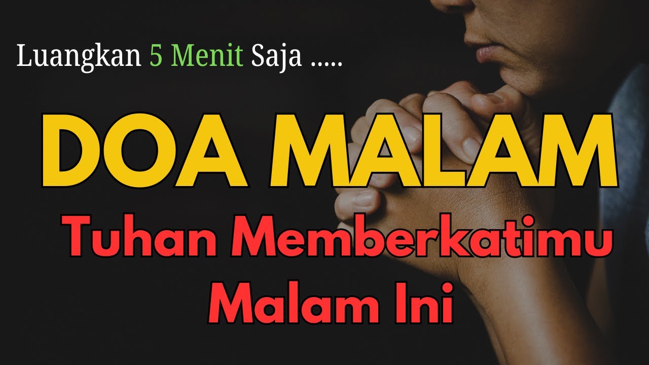Doa Malam: Kasih Tuhan yang Tak Pernah Berubah, Mujizat dan Berkat Menanti!