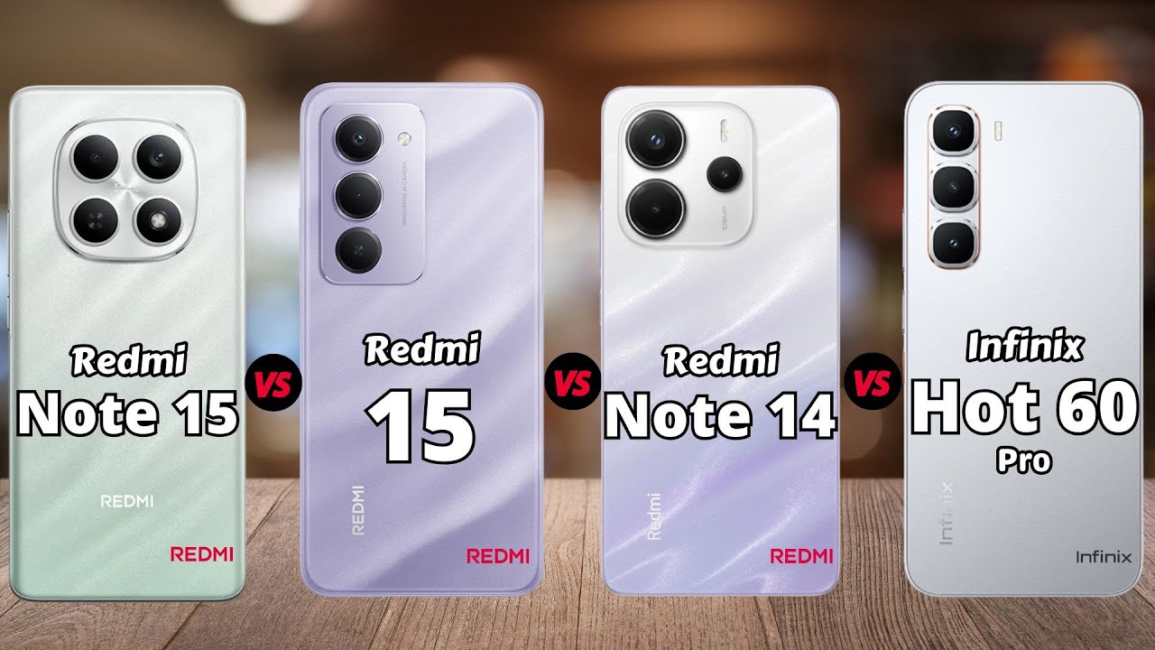 Redmi Note 15 vs Redmi 15 vs Redmi Note 14 vs Infinix Hot 60 Pro