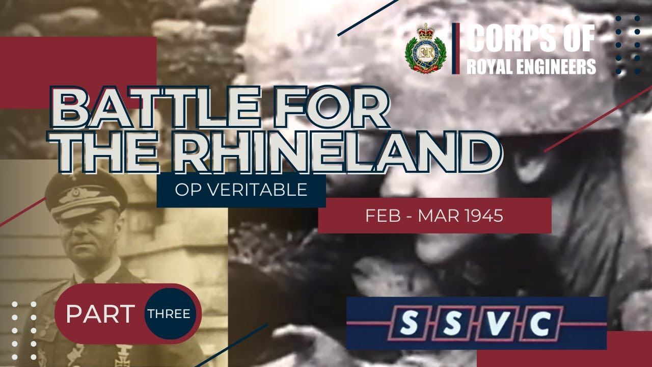 Corps of Royal Engineers - Battle for the Rhineland Part Three | Final Moves | Vintage Throwback