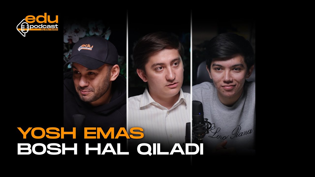 Yosh emas, bosh hal qiladi! | Edu podcast 3-son Shahzod Bahodirov (Thompson)