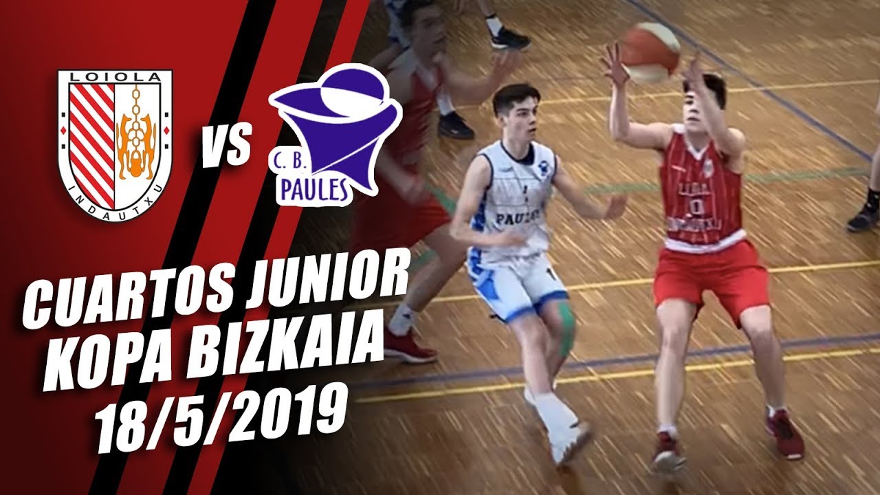 Loiola Indautxu v Paules - Junior Cuartos Kopa Bizkaia