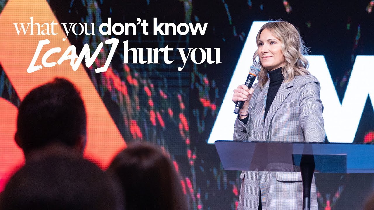 What You Don’t Know [CAN] Hurt You - Ps. Becky Heinrichs