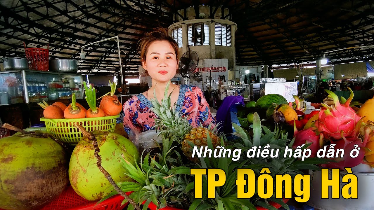 Đến Đông Hà Quảng Trị chắc chắn phải ghé những nơi này để không bị tiếc nuối