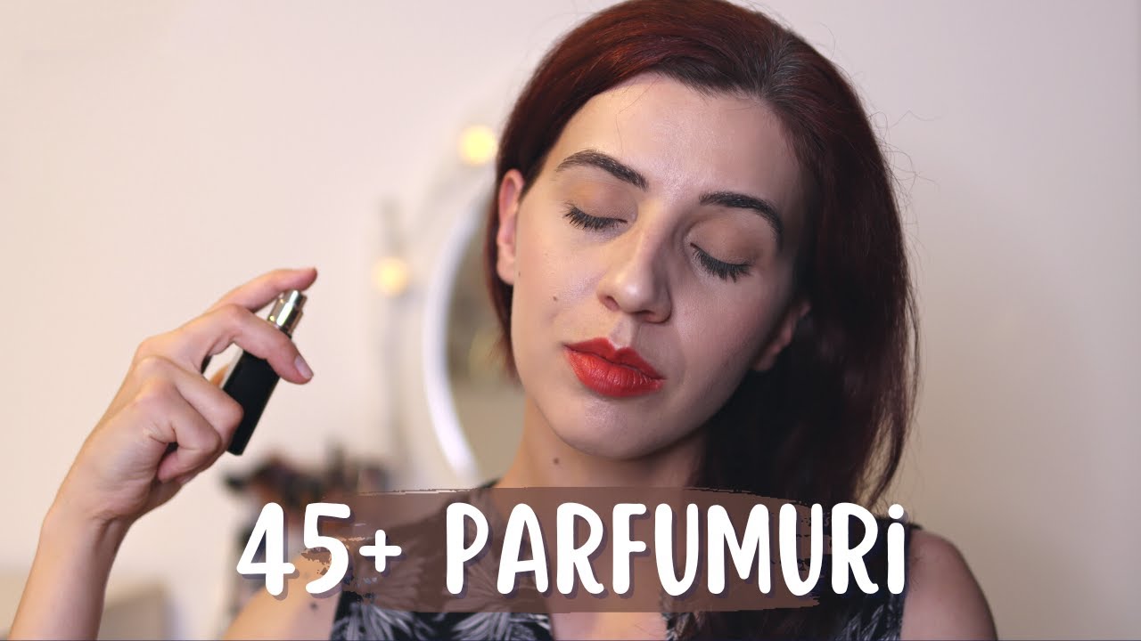 COLECTIA DE PARFUMURI 2023 | Aproape 50 de parfumuri