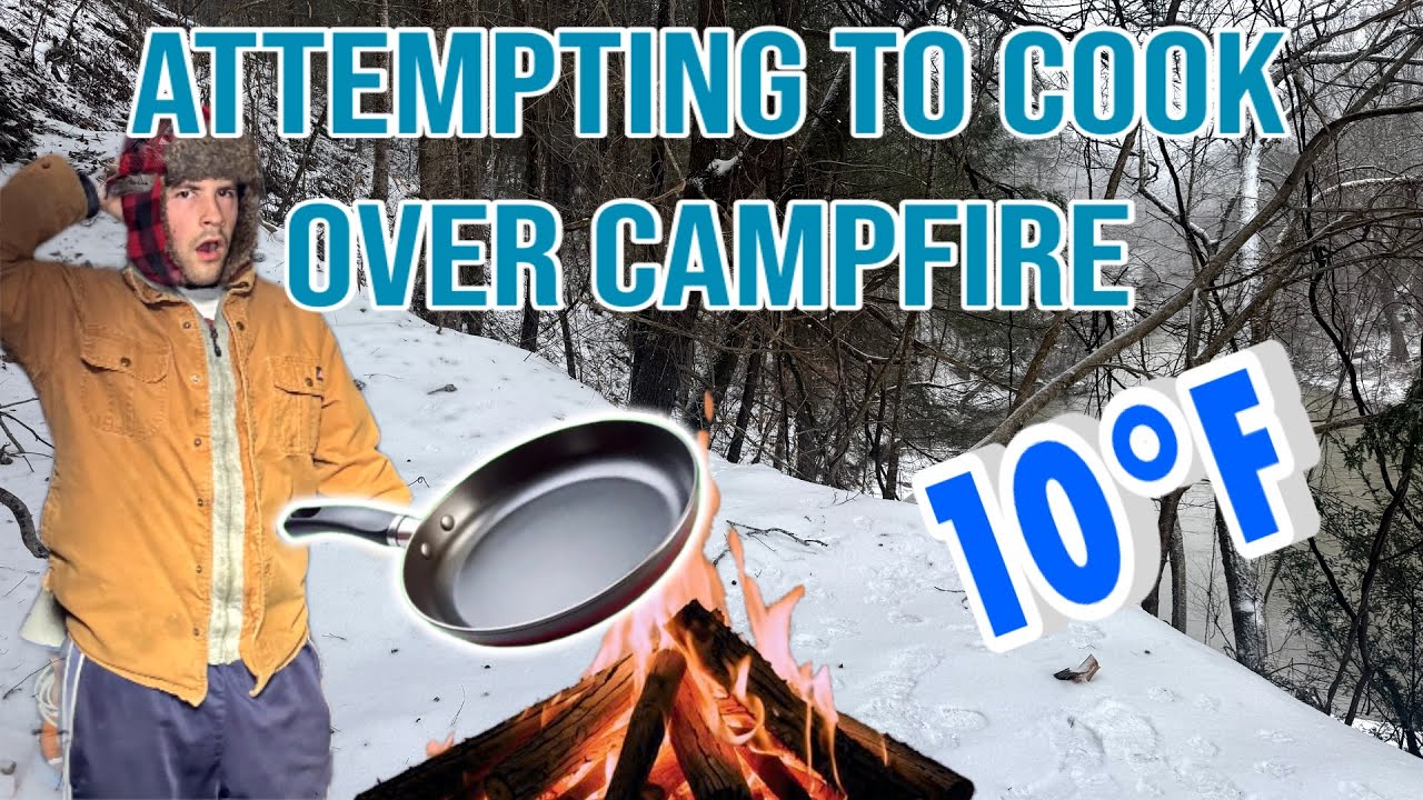 Attempting to cook on a winter campfire (10°F) STREAM