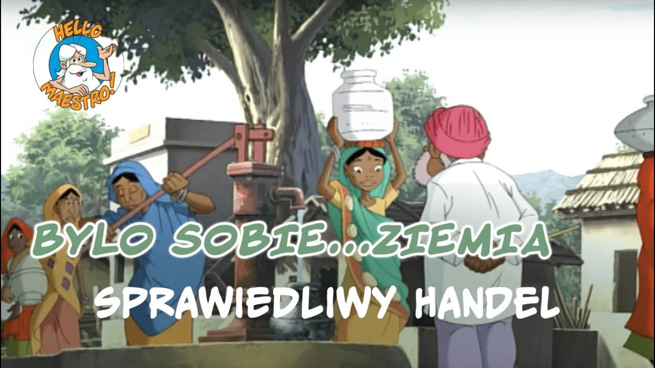 Była Sobie Ziemia...Sprawiedliwy handel