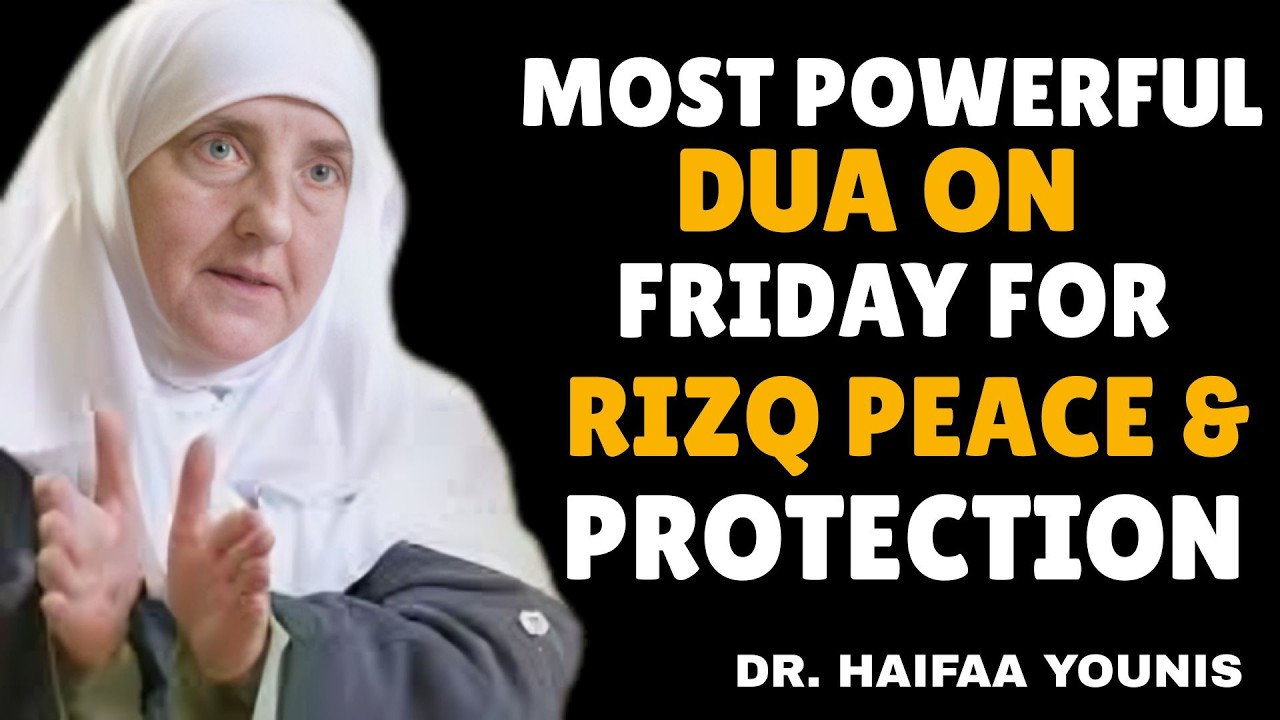 DON'T SKIP! Most Powerful Friday Dua for Rizq, Wealth & Peace of Mind | Dr Haifaa Younis