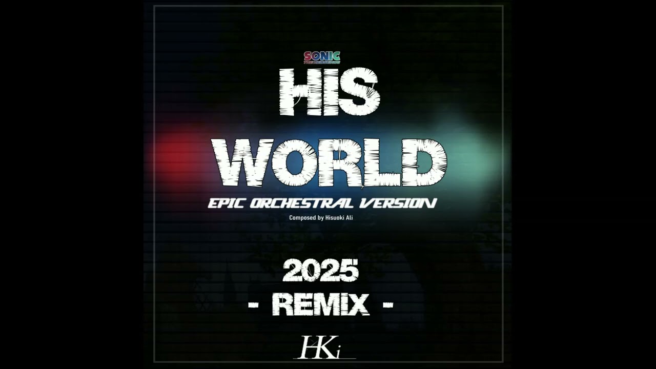 Sonic the Hedgehog 2006: HIS WORLD  - 2025 REMIX - ACT 2 (Shorter Ver.)