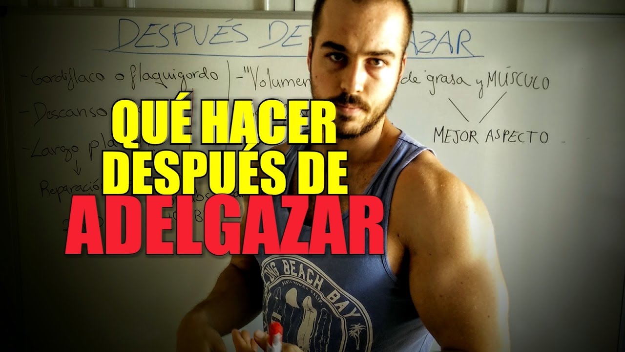 QUÉ HACER DESPUÉS DE ADELGAZAR O PERDER MUCHOS KILOS