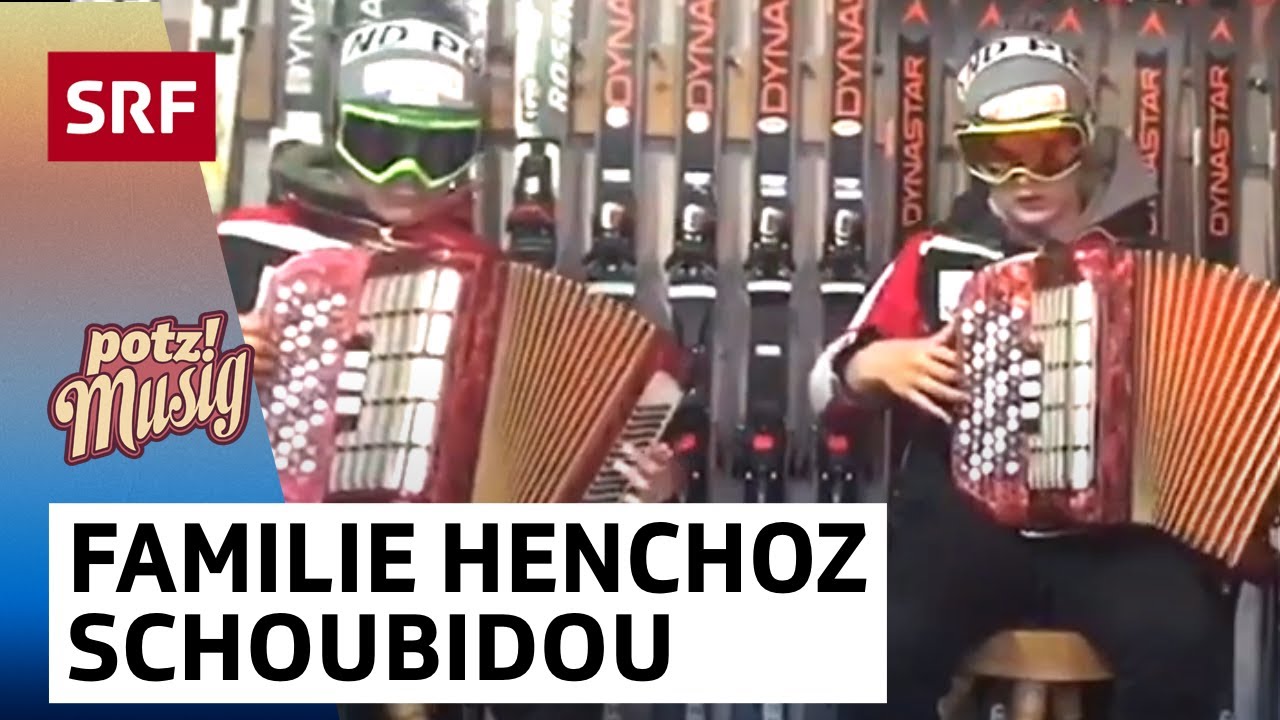Familie Henchoz: Schoubidou | Potzmusig #srfz&auml;medihei | SRF