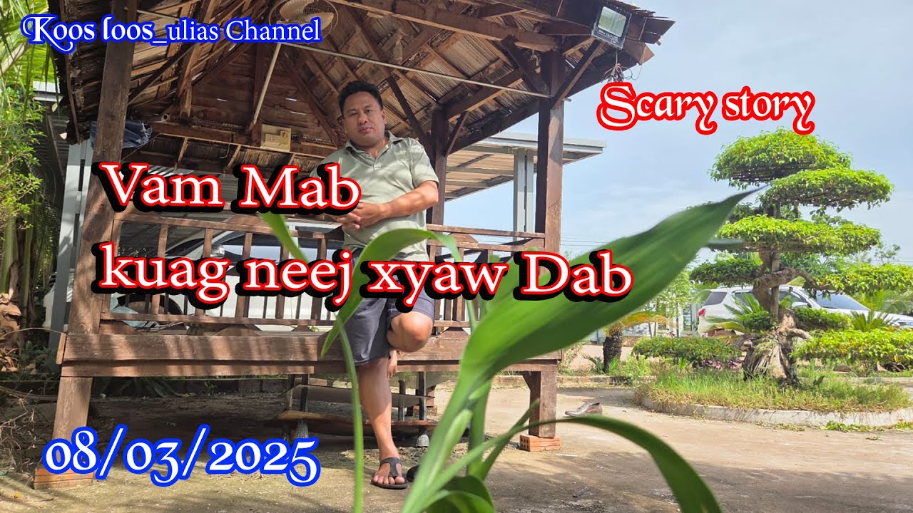 Vam Mab kuag neej xyaw Dab scary story 08/03/2025