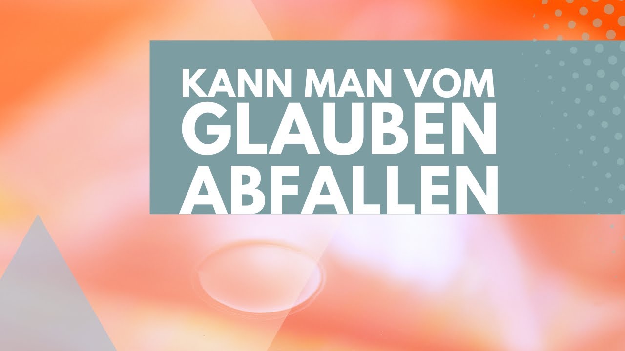 Hebräer 6,4–6 erklärt – Kann man vom Glauben abfallen?