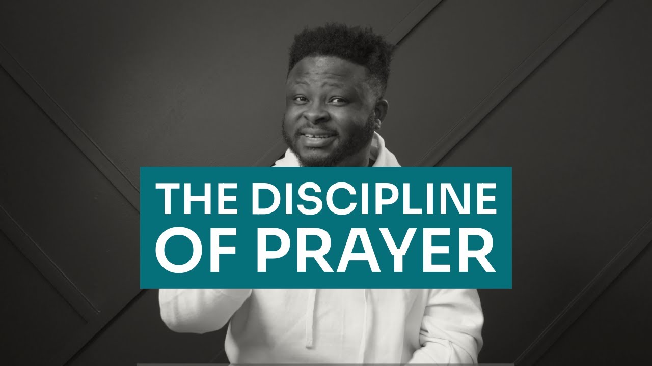 The Discipline of Prayer