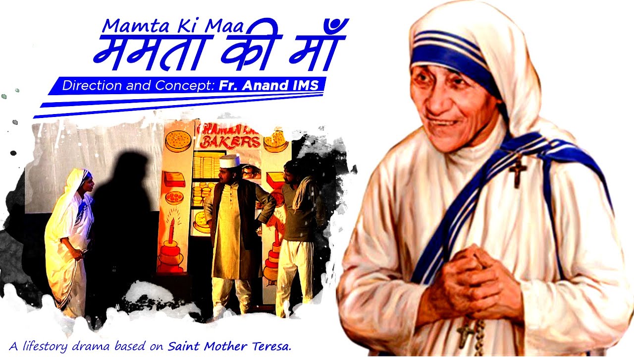 MAMTA KI MAA_A drama based on Mother Teresa