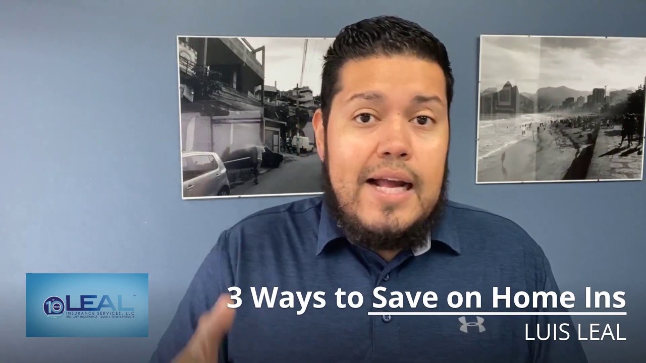 Learning with Leal: 3 Ways to Save on your Home Insurance