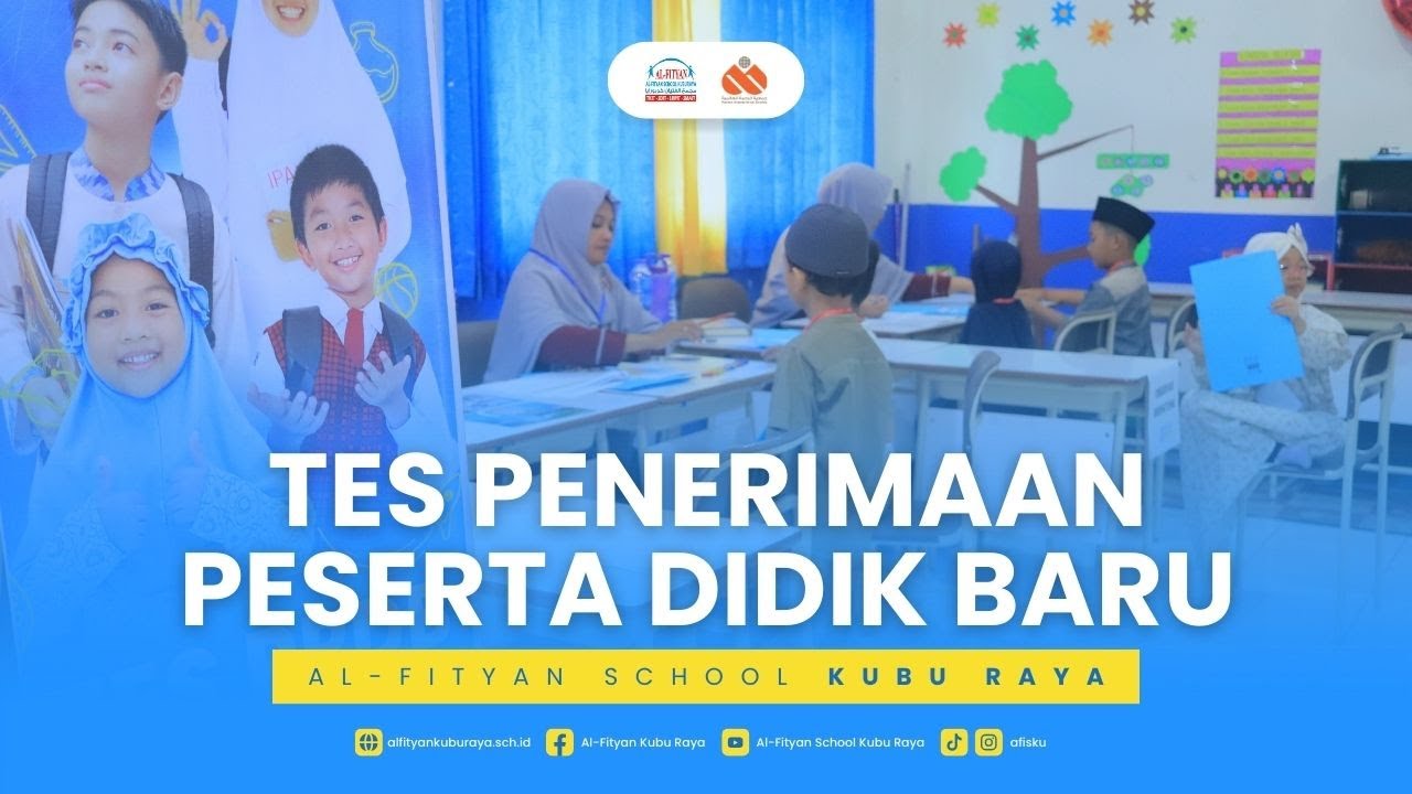 TES PPDB AL-FITYAN KUBU RAYA TAHUN AJARAN 2024-2025