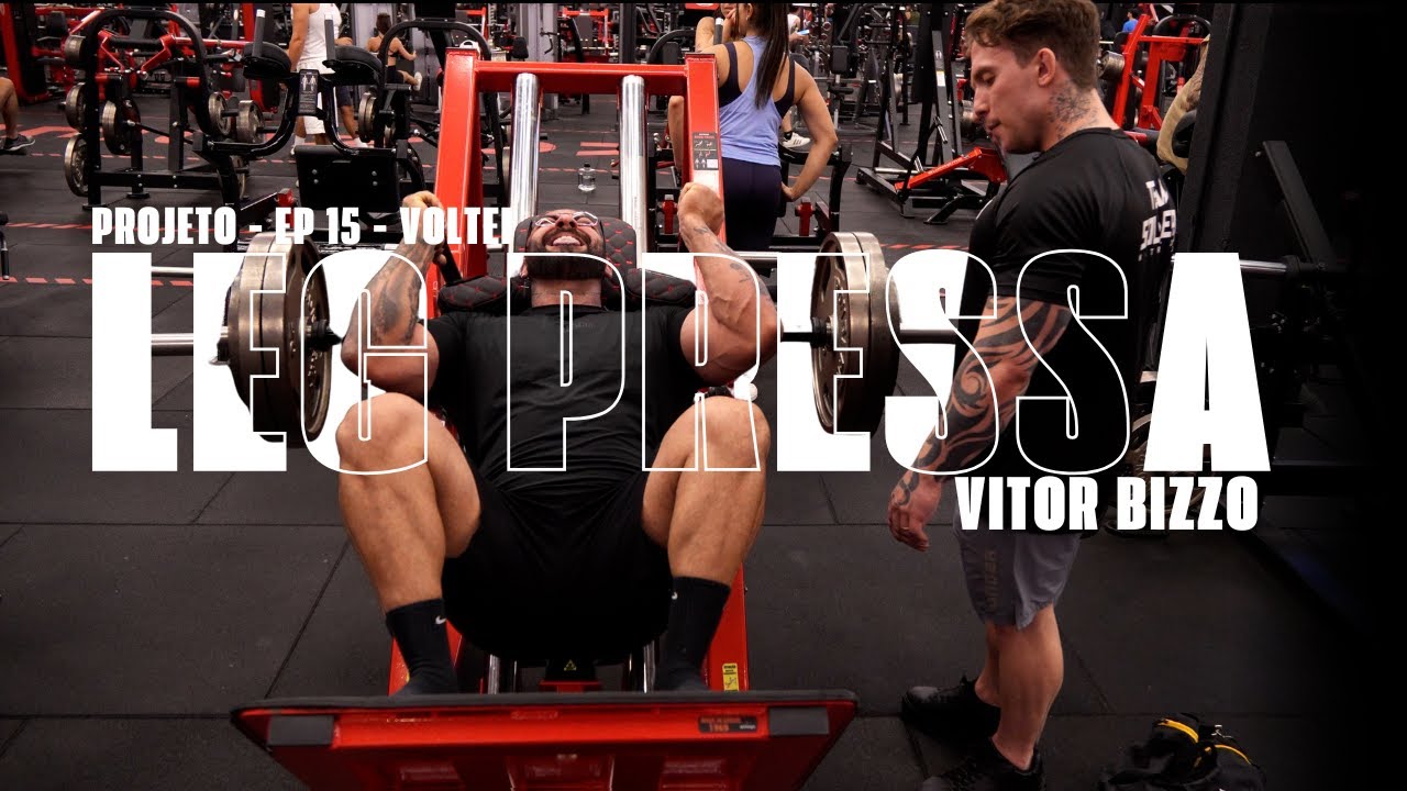 PROJETO LEG PRESSA ESTA DE VOLTA  VITOR BIZZO NO COMANDO DO TREINO
