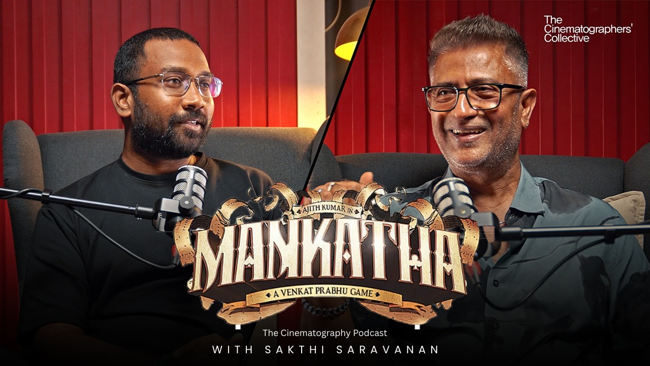 ‘Mankatha’ Cinematographer Sakthi Saravanan Breaks Down Camera, Lenses & Visual Language