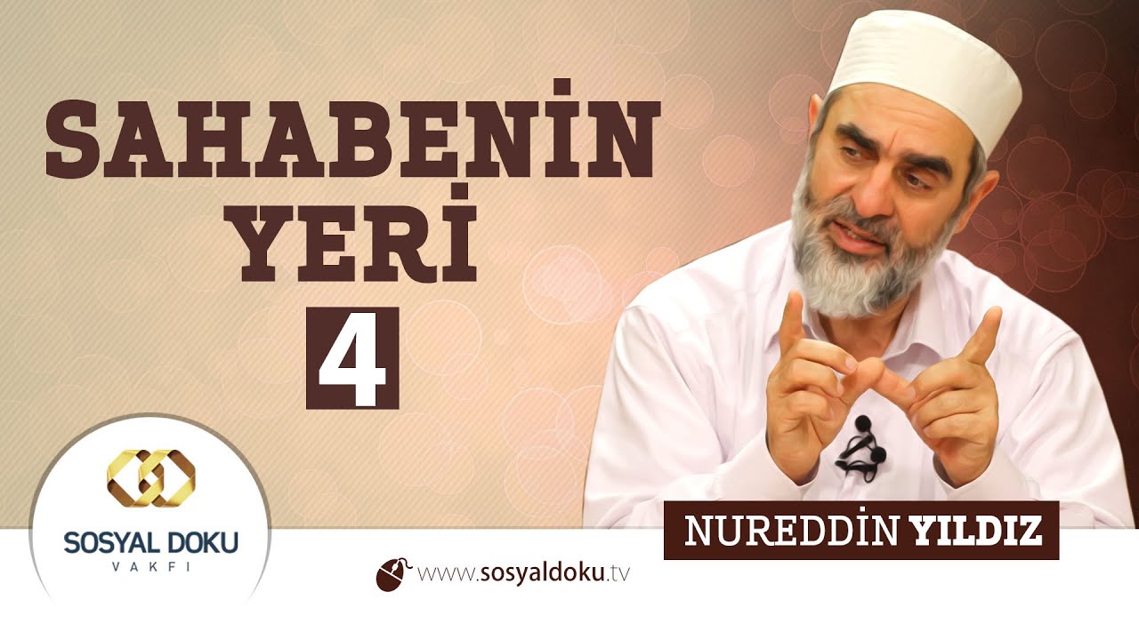 8) Hadislerle Diriliş - SAHABENİN YERİ 4 - Nureddin Yıldız - Sosyal Doku Vakfı