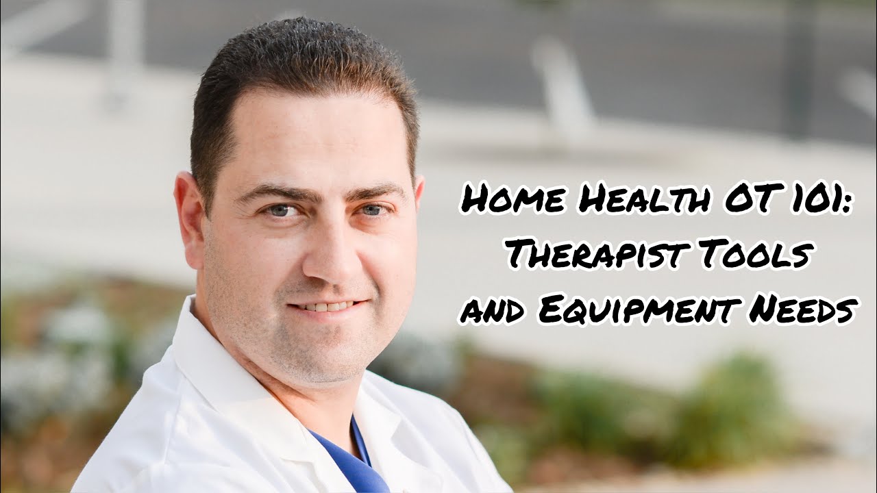 Home Health Occupational Therapy 101: Equipment and Tool Needs
