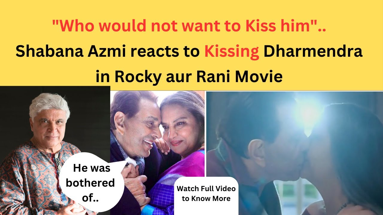 Shabana Azmi Reveals How Javed Akhtar Reacted To Her Kiss With Dharmendra In Rocky Aur Rani.