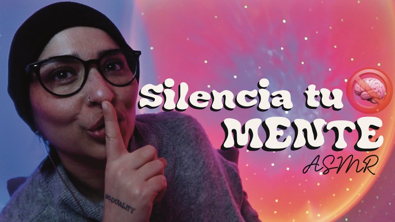 🤫Silencia tu mente y recuerda quien eres | Practica ASMR para volver a ti.🕉️