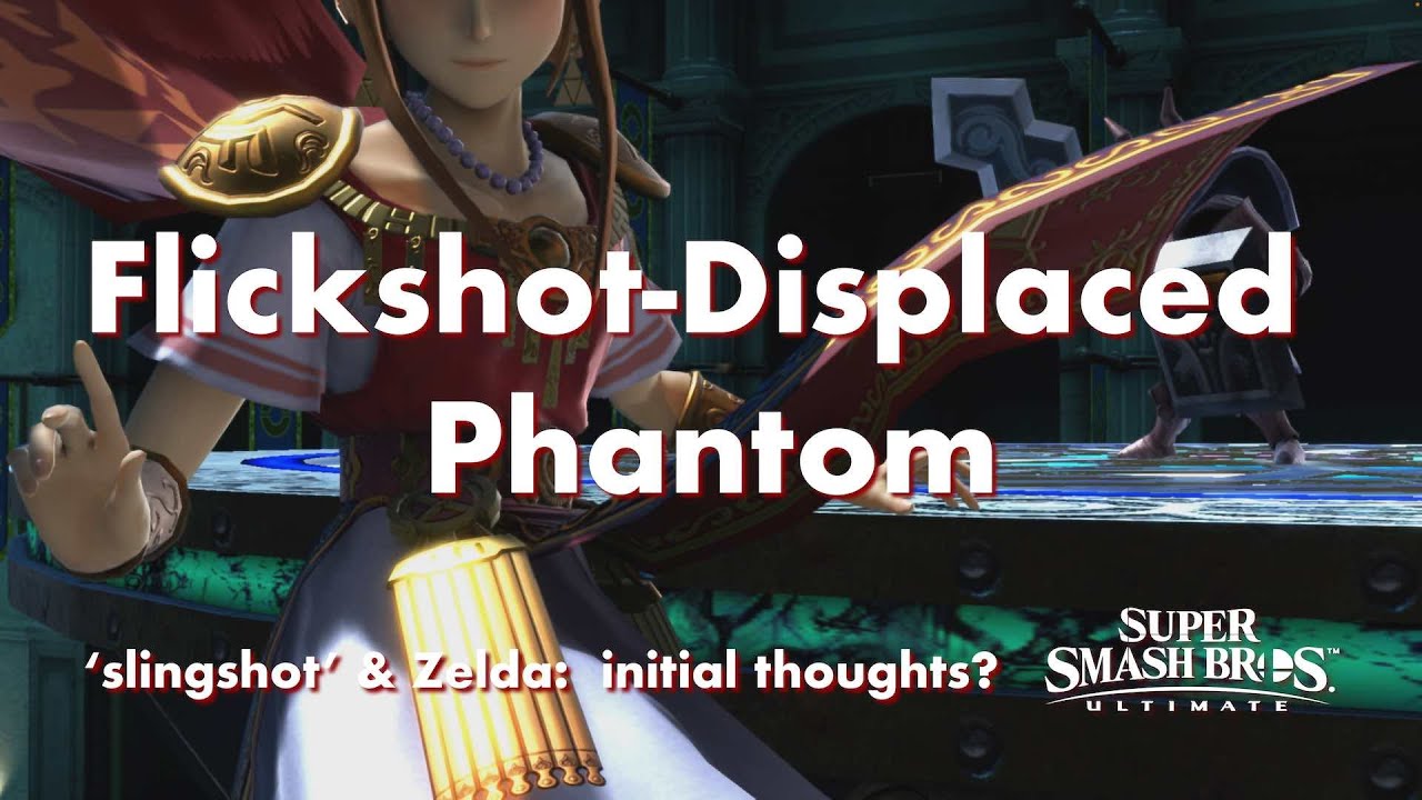Slingshot & Zelda in Smash Ultimate – Displaced Phantom Using Flickshot + Initial Thoughts 🤔