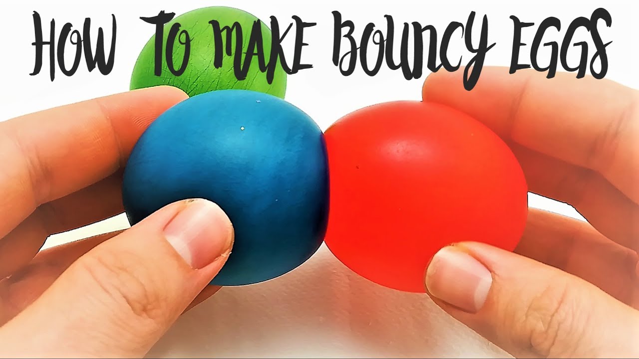How to make BOUNCY EGGS