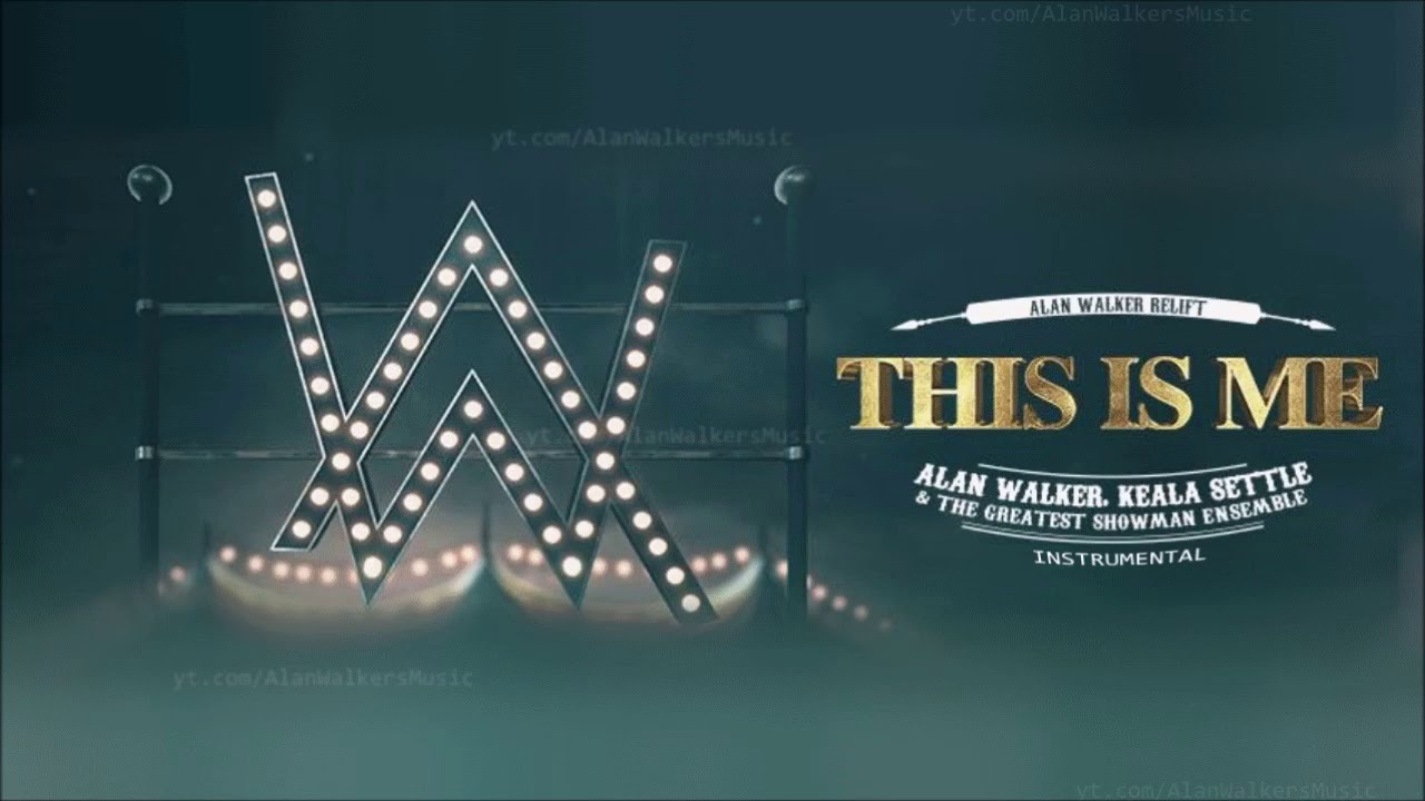 Keala Settle & The Greatest Showman Ensemble - This Is Me (Alan Walker Relift) [Instrumental]