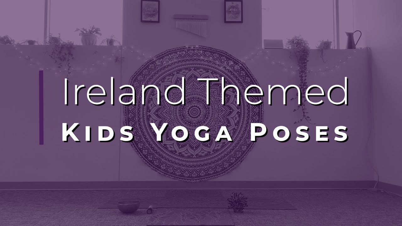 Ireland and St Patrick Themed Yoga Poses for Kids