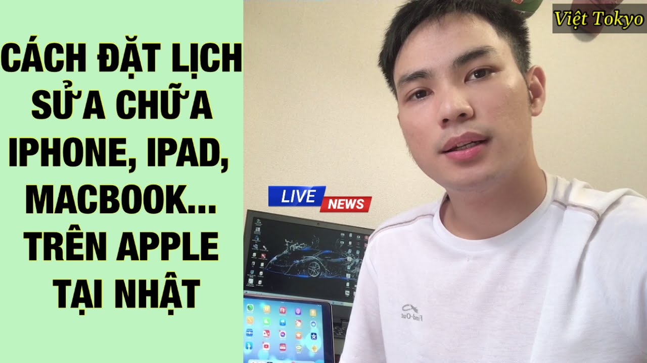 C&Aacute;CH ĐẶT LỊCH SỬA CHỮA IPHONE, IPAD, MACBOOK TR&Ecirc;N APPLE STORE TẠI NHẬT