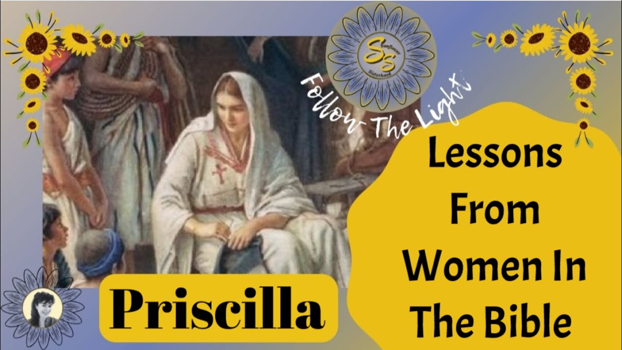Lessons From Women In The Bible  - PRISCILLA