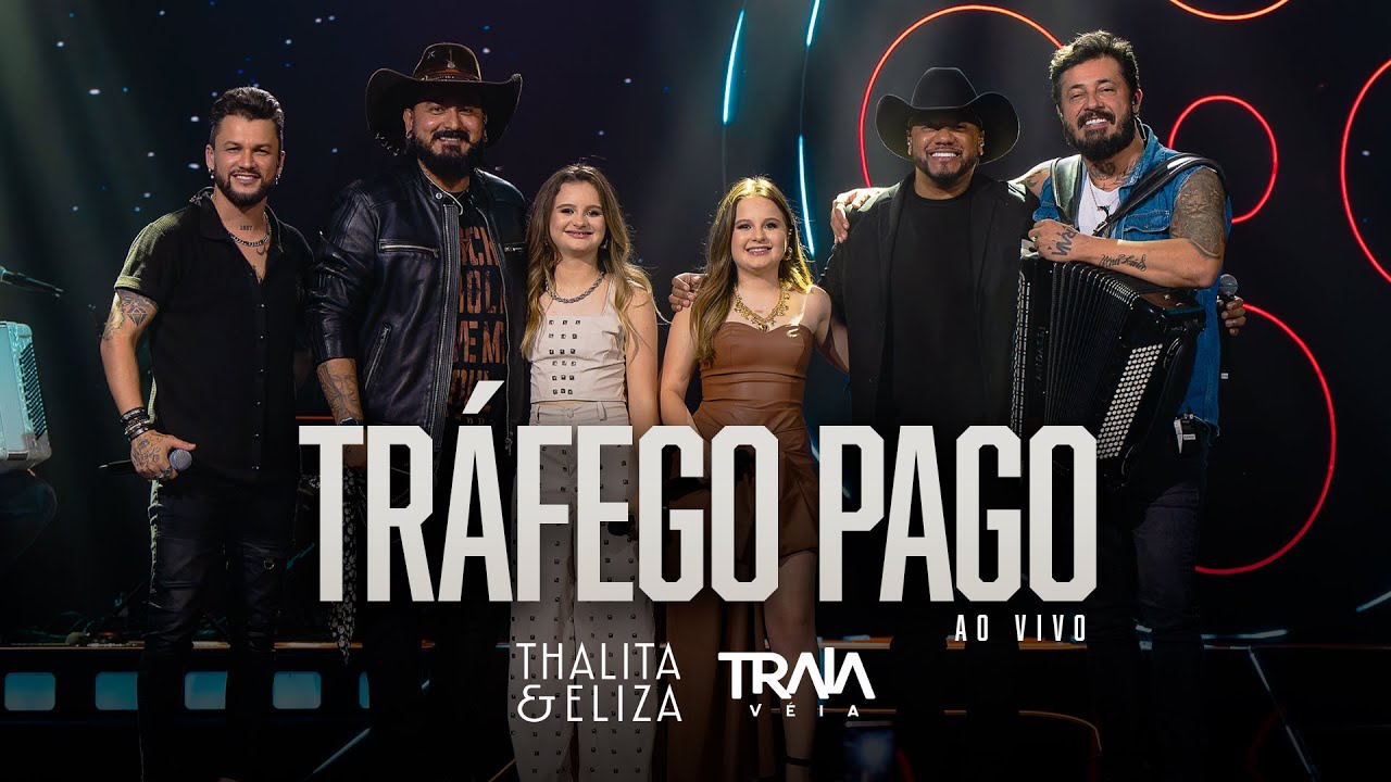 Thalita & Eliza, @traiaveia  - Tr&aacute;fego Pago (Ao Vivo)