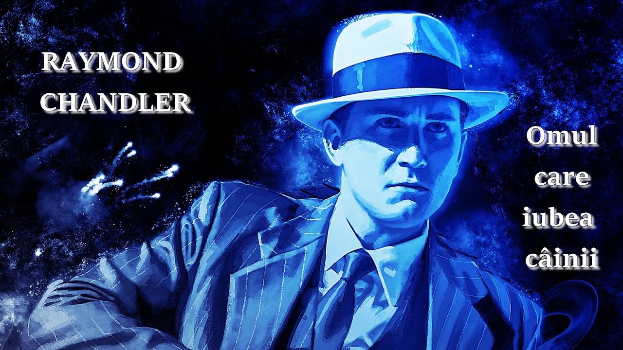 Raymond Chandler - Omul care iubea cainii - Audiobook