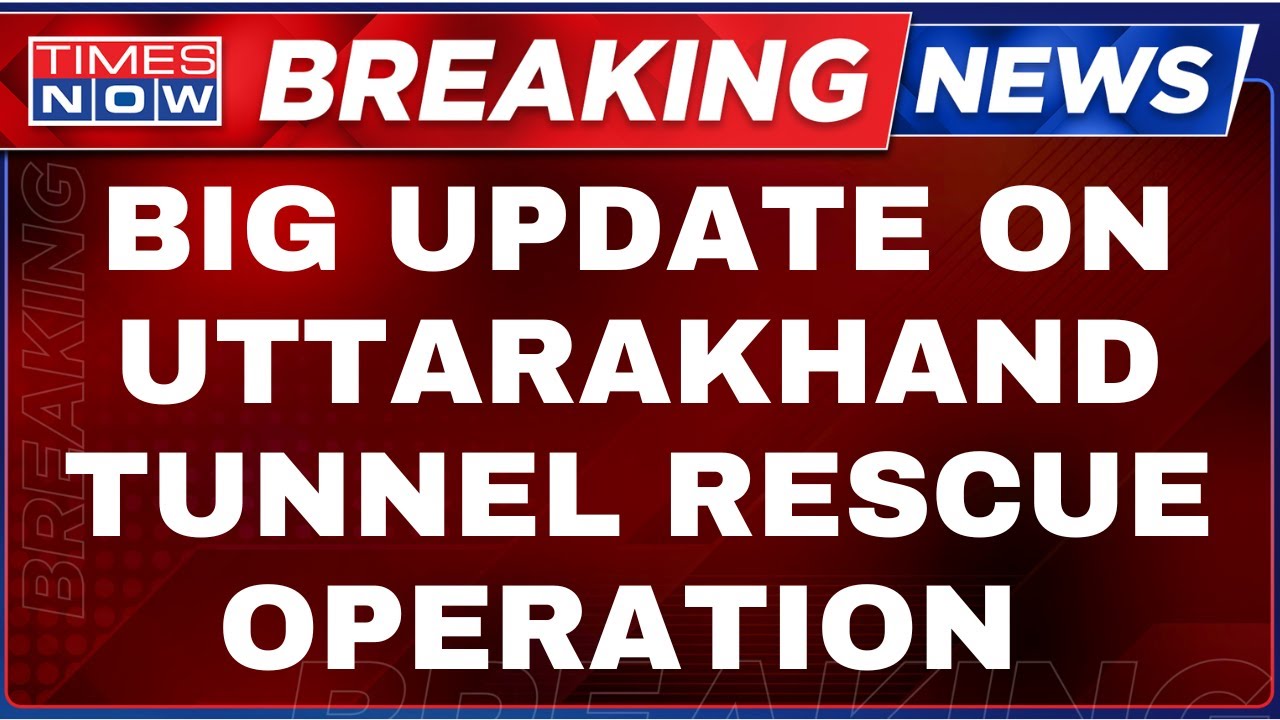 Uttarkashi Tunnel Rescue Operation Live Updates: Big Breakthrough In Tunnel Rescue, Rescue Nears End
