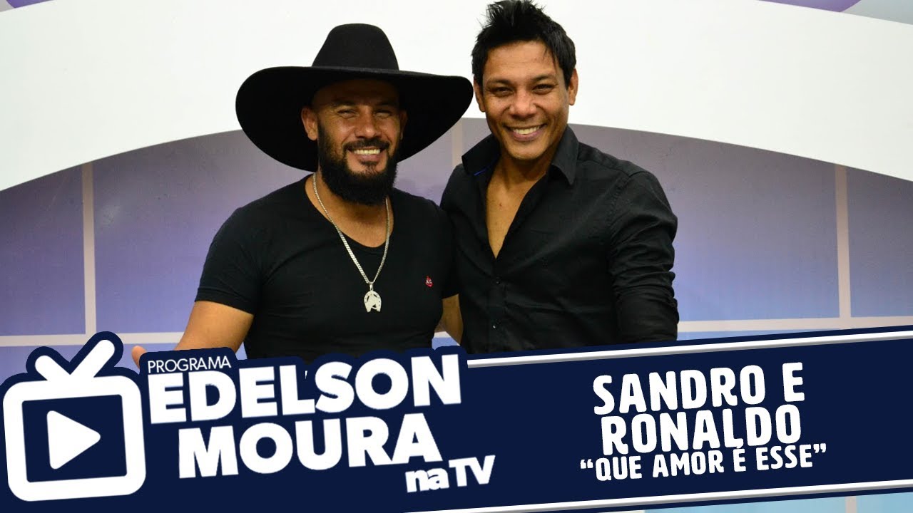 Sandro e Ronaldo - Que Amor É Esse | Edelson Moura na TV 171