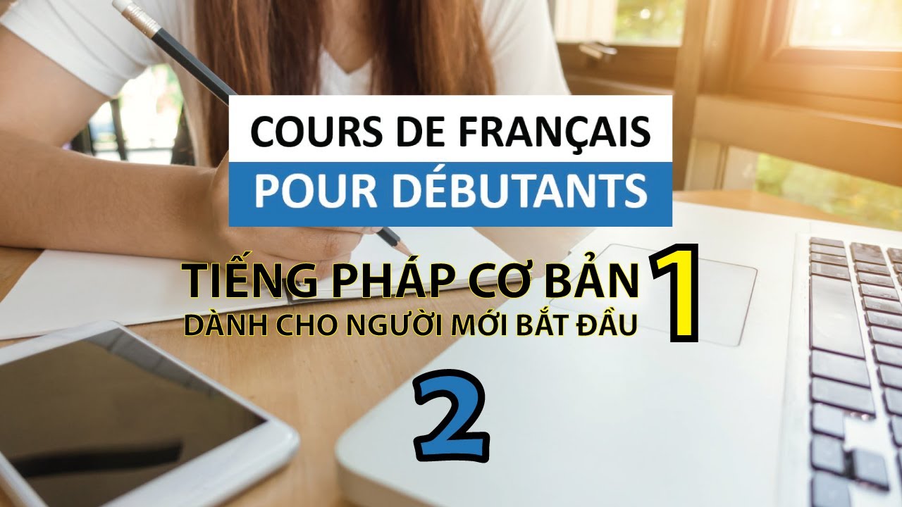 Bài 2 Cách phát âm trong tiếng Pháp | Tiếng Pháp cơ bản dành cho người mới bắt đầu 1