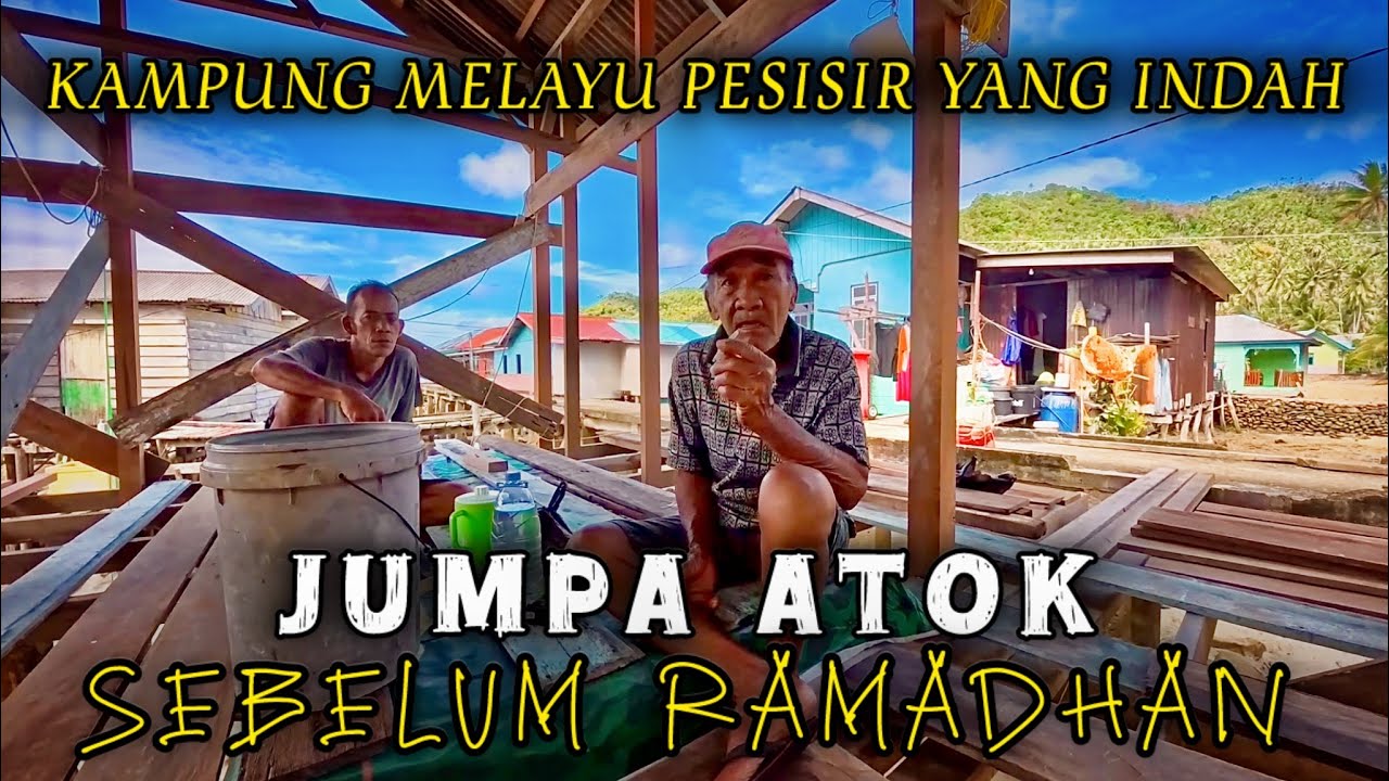 JUMPA ATOK SEBELUM RAMADHAN DI DESA IMPOL KAMPUNG MELAYU PESISIR YANG INDAH