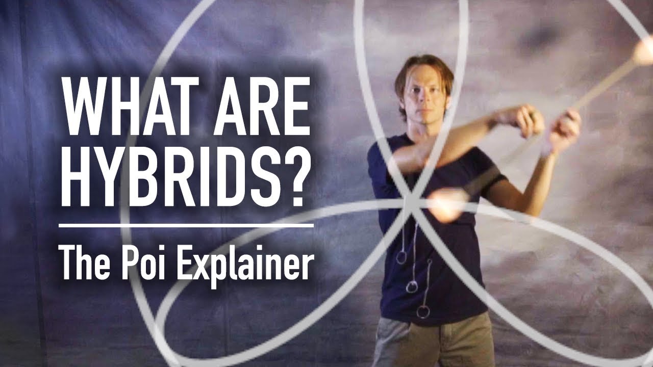 Poi Explainer: What are Hybrids? (intermediate and advanced poi tricks)