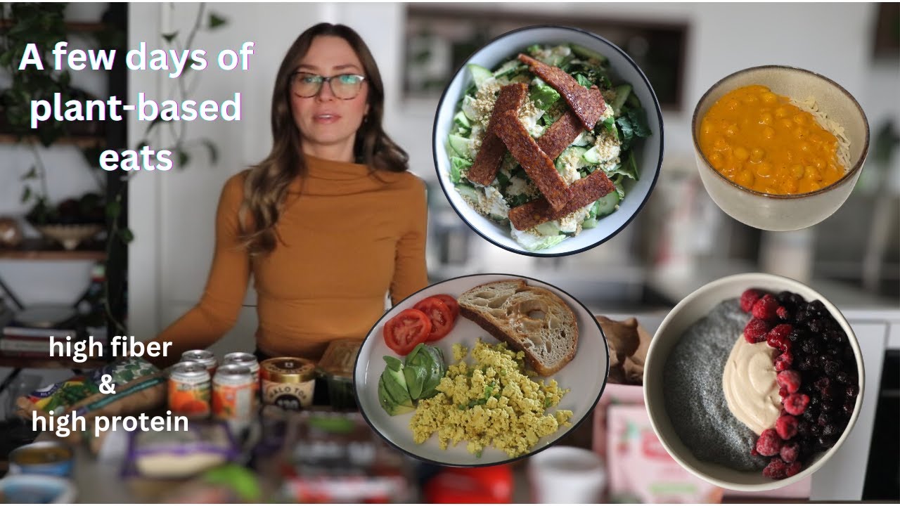 WHAT I EAT IN A FEW DAYS | plant-based | higher fibre | high protein