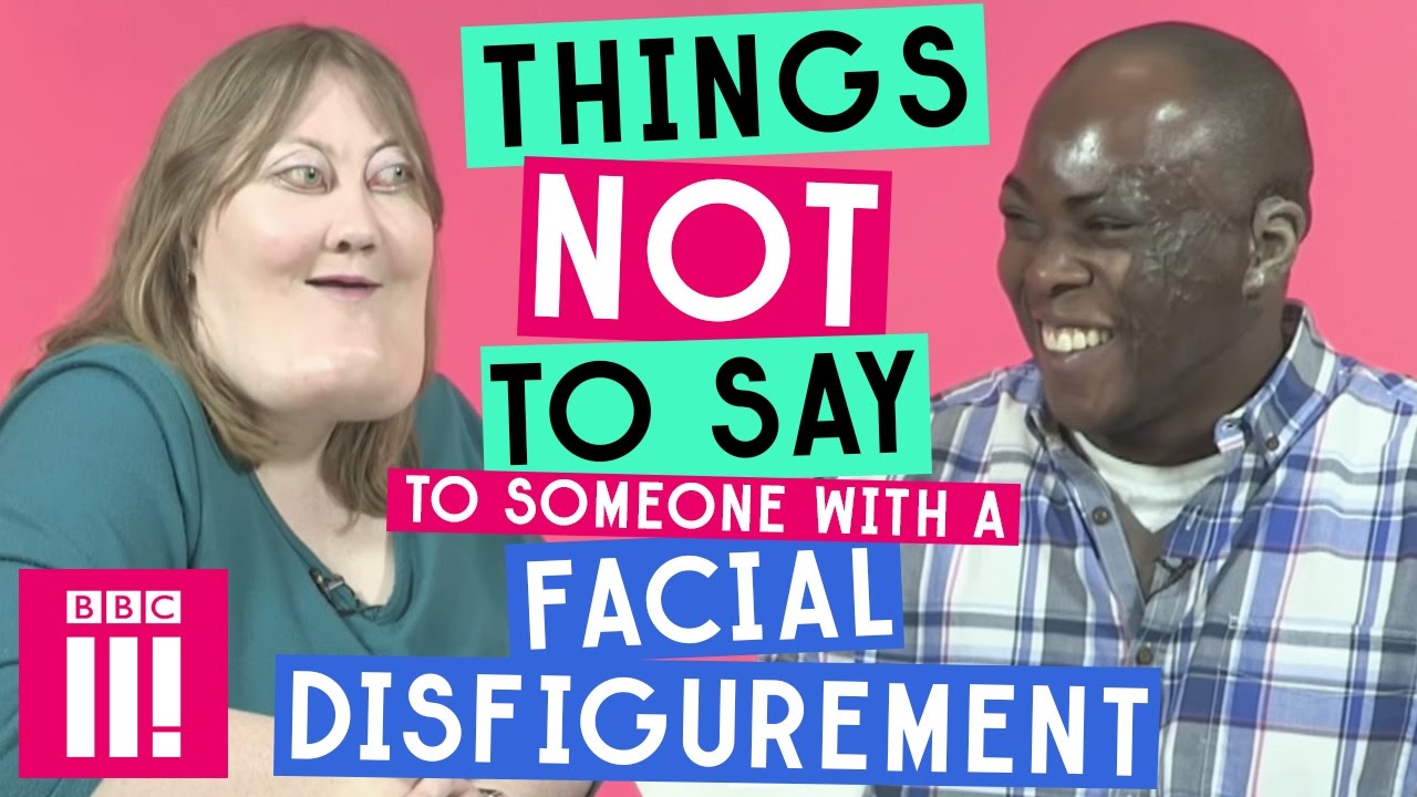 Things Not to Say to Someone With a Facial Disfigurement